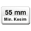 55 mm min. Kesim